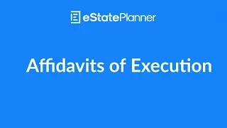 Advanced Session - Affidavits of Execution