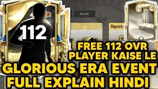 FC Mobile GLORIOUS ERA Event Full Explain Hindi | FREE 112 OVR Player Kaise Le? Event Guide!