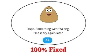 Fix Pou Oops Something Went Wrong Error. Please Try Again Later Problem Error Solved