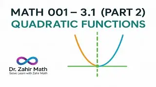 МАТЕМАТИКА 001- 3.1 - Часть 2 - Модуль 4 - Квадратичные функции и модели