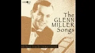Glenn Miller - Oh Johnny, Oh Johnny, Oh