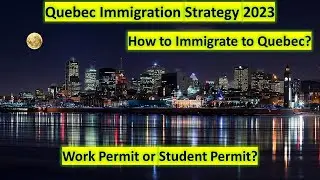 Quebec Immigration Strategy 2023 | Immigrate to QUEBEC | How to Immigrate to Canada 2023 | QEP|QSWP