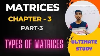 Matrices Class 12 Maths | Types of Matrices | Part-3 | NCERT Chapter -3 |   Ultimate Study