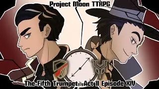 The Fifth Trumpet [Project Moon TTRPG] Act II Episode XIV