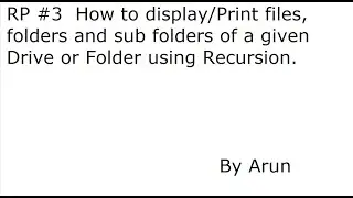 RP #3 How to print/Display Sub-Folders,files of a given Drive or Folder using Recursion