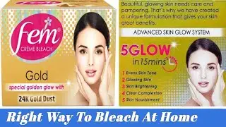 How to do Bleach at home with Fem Gold Bleach | get to know before & after precautions || ব্লিচ ||