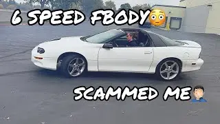 TRADING FOR A 6 SPEED FBODY!!! (GOT SCAMMED)