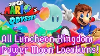 Все локации Luncheon Kingdom Power Moon! | Super Mario Odyssey
