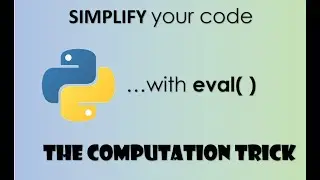 SIMPLIFY Python code with eval( )!