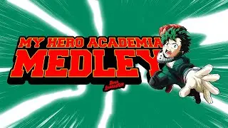 My Hero Academia Season 7 MEDLEY | Dima Lancaster