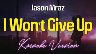 I Won't Give Up (KARAOKE)