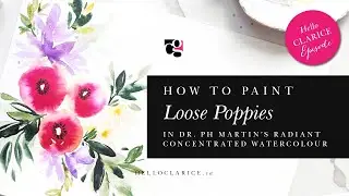 Paint Easy Loose Poppies w Dr Ph Martin's Radiant Concentrated Watercolour - Hello Clarice Tutorials