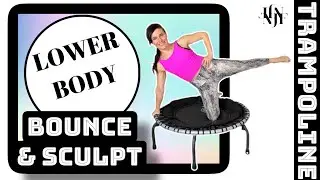 Rebounding Fitness Workout // LOWER BODY BOUNCE AND SCULPT