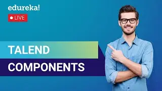 Talend Components Tutorial For Beginners | Big Data Training | Edureka | Big Data Live - 3