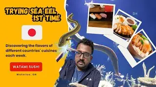 Trying Sea Eel for the first time | Watami Sushi | Waterloo | Ontario | Japanese Cuisine | 和民寿司
