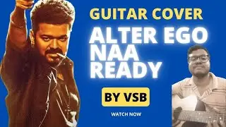 ALTER EGO NAA READY | GUITAR COVER | LEO | VIJAY | LOKESH | ANIRUDH