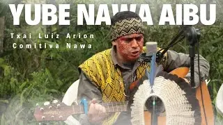 Yube Nawa Aibu - Txai Luiz Arion - Comitiva Nawa