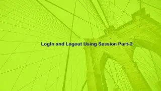LogIn and Logout Using Session Part-2