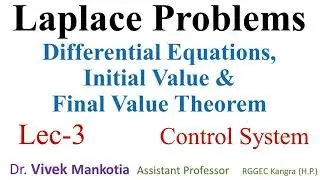 laplace Transform Problems (Differential Equations ,Initial Value & Final Value Theorem) : Lec-3