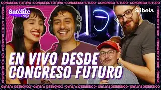 EN VIVO: Satélite Pop desde CONGRESO FUTURO | 16 de enero