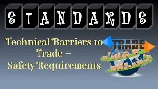 Technical Barriers to Trade - Safety Requirements