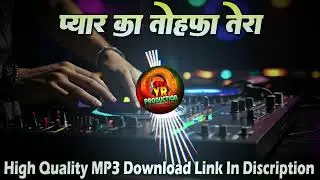 Pyar Ka Tohfa Tera | Love ❤ Mix | Dj YR Production | Arkesta Dance Mix | Party Dance Bouncy Mix