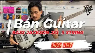 B&aacute;n guitar Bass Jackson JS3- 5 string t&igrave;nh trạng like new
