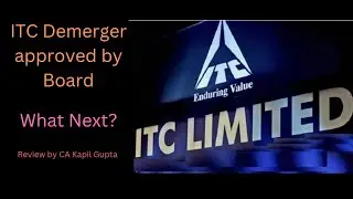 ITC Demerger approved by BOD | what next? | Review by CA Kapil Gupta