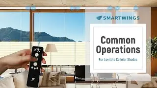 Instruction | Common Operations for Levitate Cellular Shades