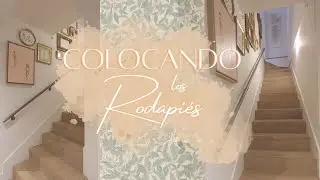 PONIENDO los RODAPIÉS en la ESCALERA 🛠️🪜