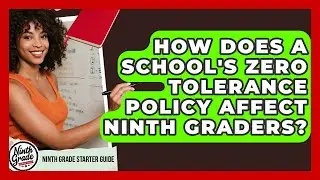 How Does A School's Zero Tolerance Policy Affect Ninth Graders? - Ninth Grade Starter Guide