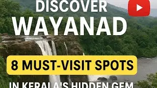 Discover Wayanad : 8 Must-Visit spots in Kerala&rsquo;s hidden gem