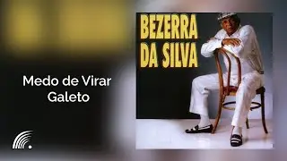 Bezerra da Silva- Medo de Virar Galeto - Malandro &eacute; Malandro e Man&eacute; &eacute; Man&eacute;