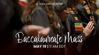 Baccalaureate Mass | May 25, 2025