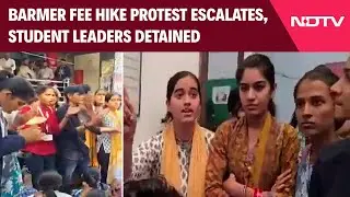 Barmer Protest | Barmer Fee Hike Protest Escalates, Student Leaders Detained