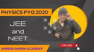 PHYSICS PYQ 2020 | JEE and NEET | GOOD QUESTION SERIES