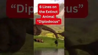 The Diplodocus: 6 lines on extinct animal in English #diplodocus #extinctanimals #essay #english