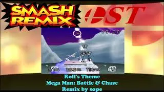 Smash Remix OST Extended - Roll's Theme (Mega Man: Battle & Chase) by sope