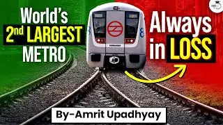 India&rsquo;s METRO&rsquo;s - Becoming World&rsquo;s 2nd largest or just White Elephants? | UPSC GS3