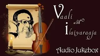 Best of Vaali Songs Jukebox | Vaali with Ilaiyaraaja Songs Collection | Super Hit Tamil Songs
