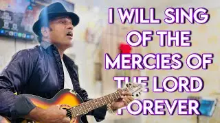 Dharmesh Singh - I will sing of the mercies of the Lord (Official Music Video) - With Joyful Lips II