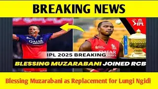 IPL 2025 : RCB sign Blessing Muzarabani as Replacement for Lungi Ngidi