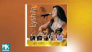 💿 Eyshila - Collection Ao Vivo 10 Anos (CD COMPLETO)