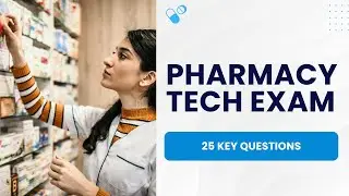 Pharmacy Tech Exam 2026 - Practice Test & Study Guide (25 Key Questions)