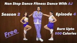 Season 2 | Episode 4 | Non Stop Dance Fitness With AJ #ajdancefit #workoutfromhome #ajdancefit_tv