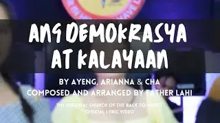 ANG DEMOKRASYA AT KALAYAAN | AYENG, ARIANNA & CHA | THE ORIGINAL BACK TO CHRIST SONGS | MAKATAO SONG