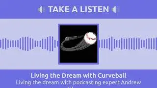 Living the dream with podcasting expert Andrew Allemann | Living the Dream with Curveball