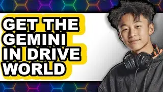 How To Get The Gemini In Drive World - Step By Step