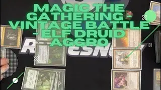 Magic the Gathering - Vintage Battle -  Elf Druid Aggro