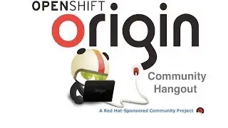 OpenShift Origin Community Hour